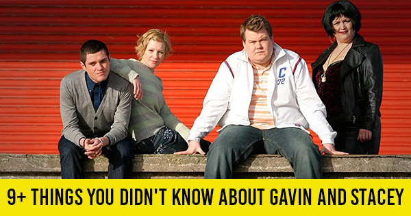 Things You Didn’t Know About Gavin And Stacey